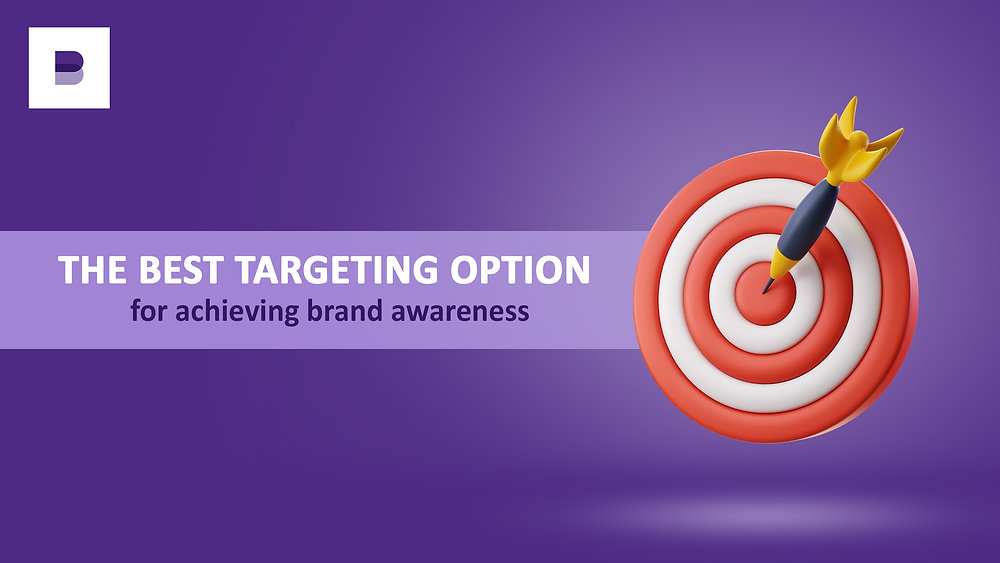Which Targeting Option Is Best For Achieving Brand Awareness