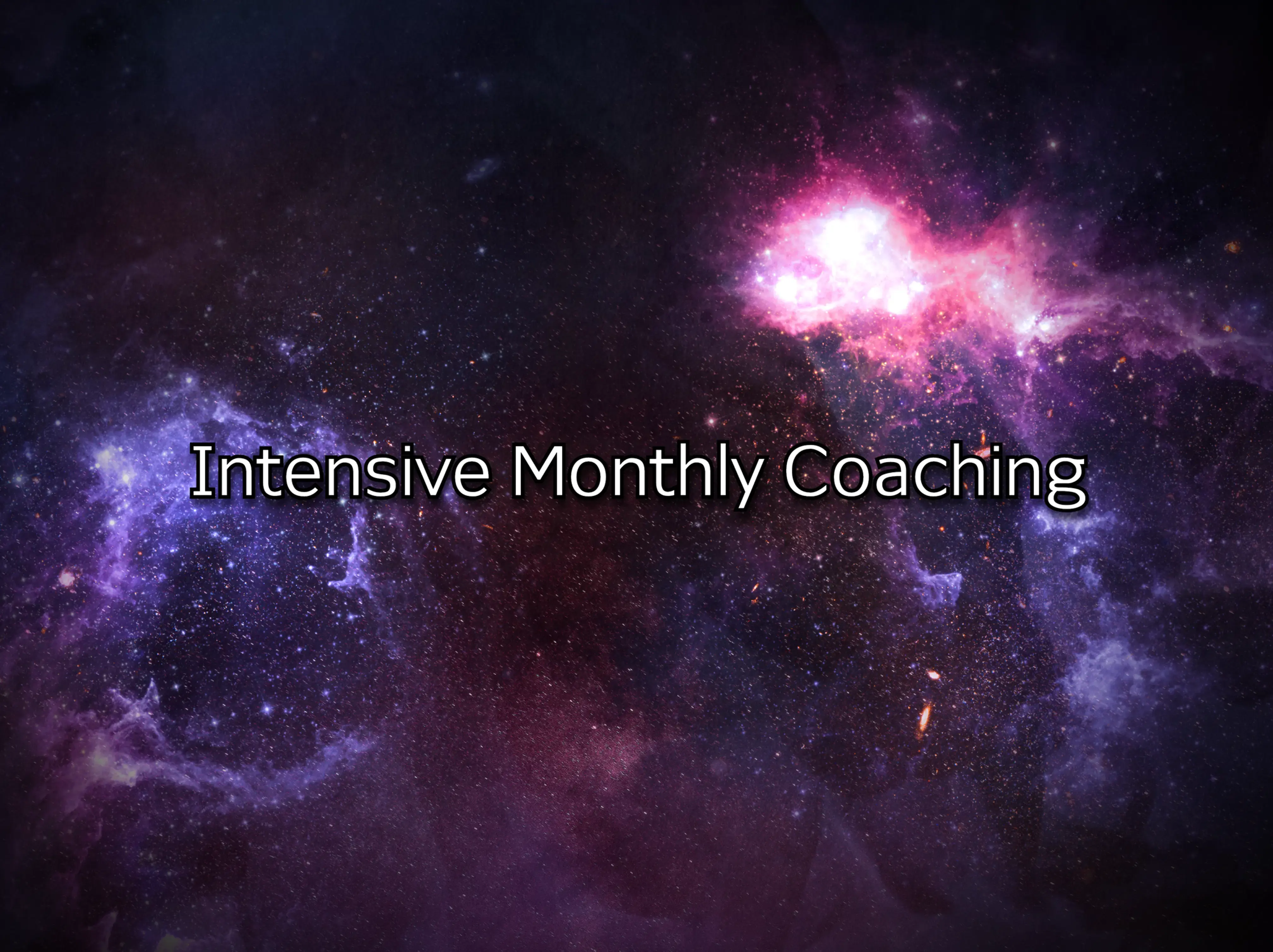Intensive monthly coaching