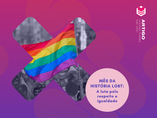 Mês da história LGBT: a luta pelo respeito e igualdade