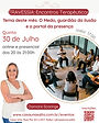 Encontros Terapêuticos, Tema: O Medo, guardião da ilusão e o portal da presença