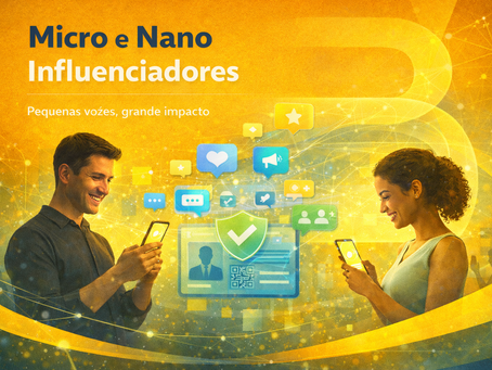 Micro e Nano Influenciadores: impacto real, confiança e o futuro da influência digital