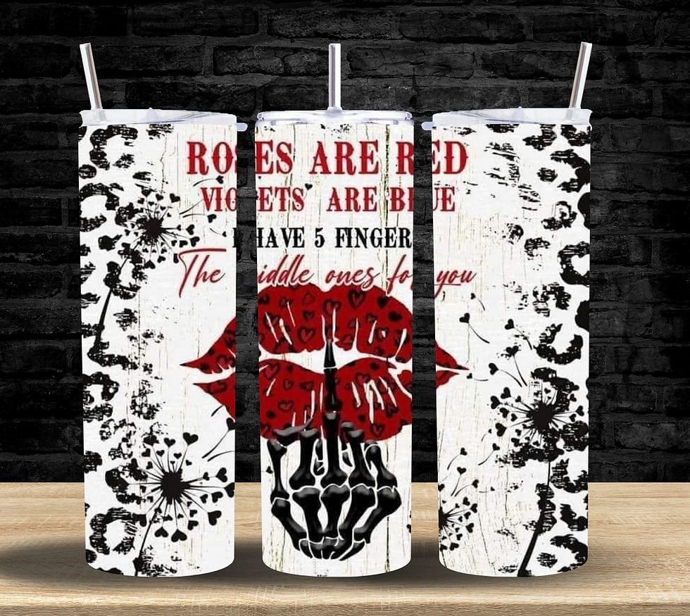 Roses are Red Middle Finger - Tumbler