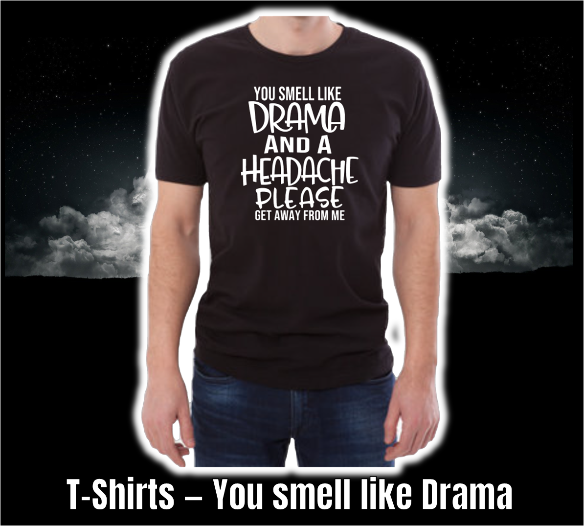 T-Shirt - Funny Collection - You smell like drama