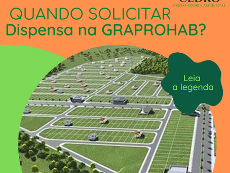 QUANDO SOLICITAR DISPENSA NA GRAPROHAB