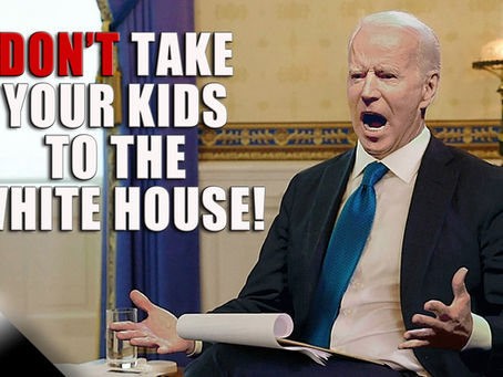 Don’t Take Your Kids to the White House!
