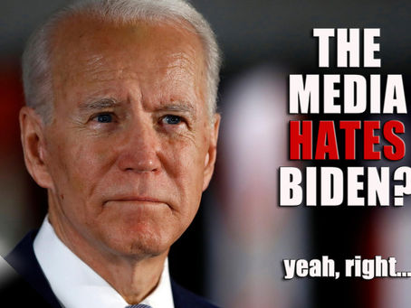 The Media Hates Joe Biden?