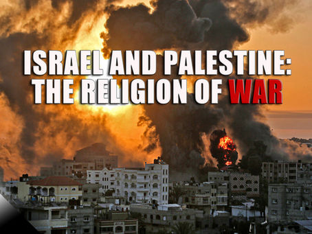 Israel and Palestine: A Religion of War