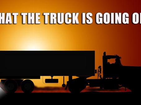 What the Truck is Going On?