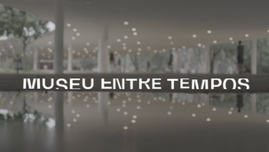 Museu Entre Tempos | Documentário