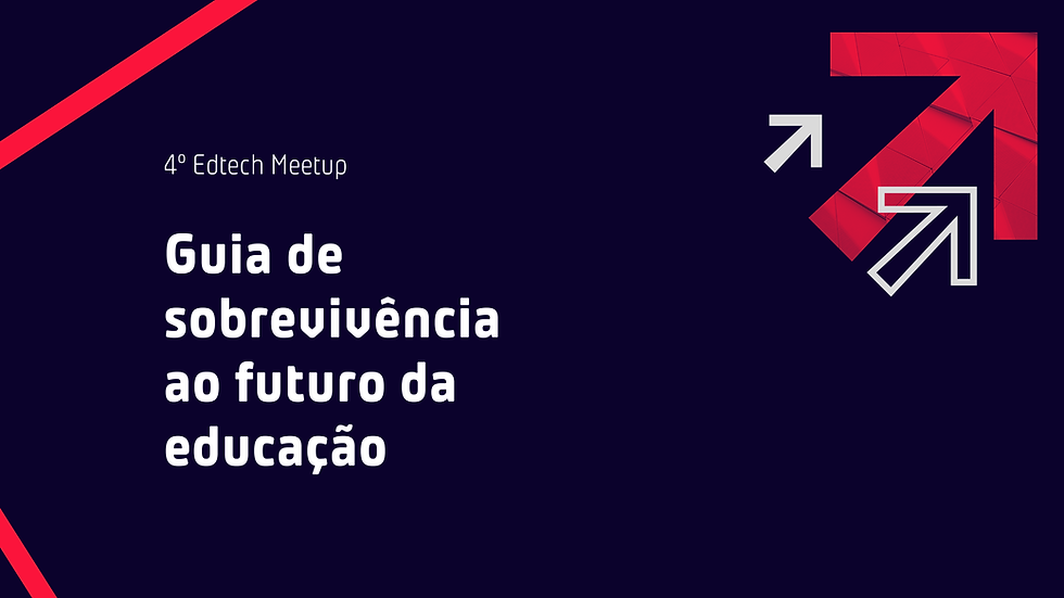 4º Edtech Meetup