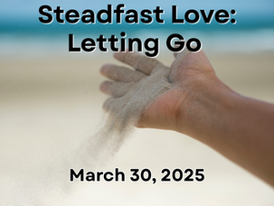 Steadfast Love: Letting Go