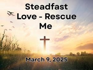 Steadfast Love – Rescue Me