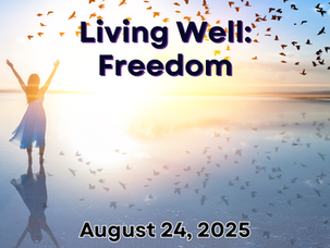 Living Well: Freedom