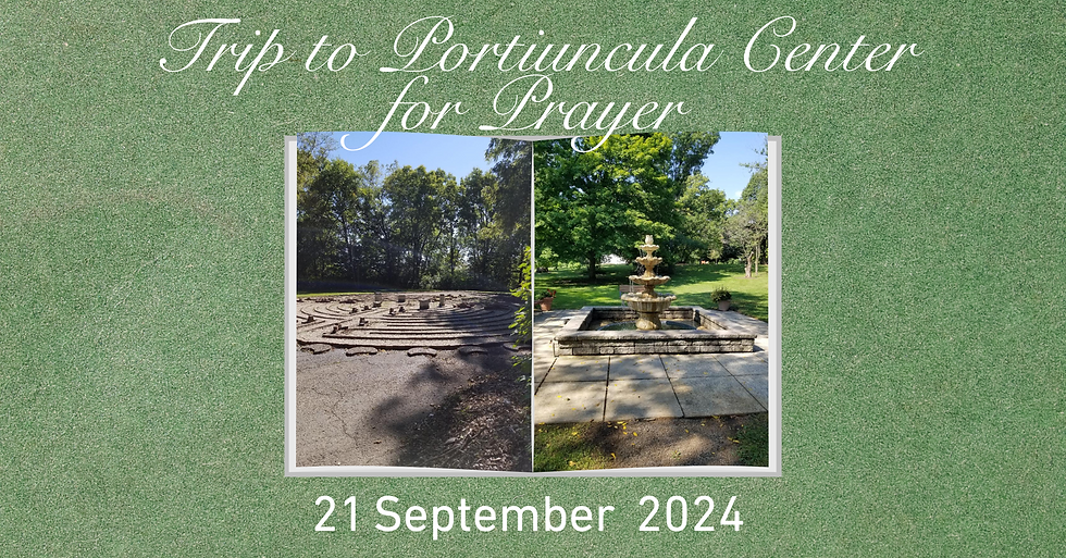 Trip to Portiuncula Center for Prayer