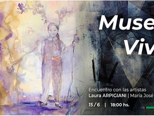 “Museo Vivo”: encuentro con las artistas Laura Arpigiani y María José Pérez