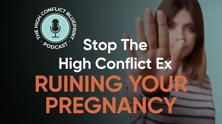 High Conflict Blueprint cover image with "Stop the High Conflict Ex From Ruining Your Pregnancy"