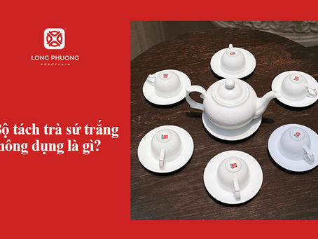 Tổng hợp các bộ tách trà Sứ Long Phương cao cấp – tinh tế mới nhất
