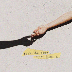 KXA feat. Candice Lee release single, "Feel The Same"