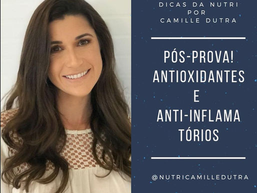 Pós prova! Antioxidantes e anti-inflamatórios.