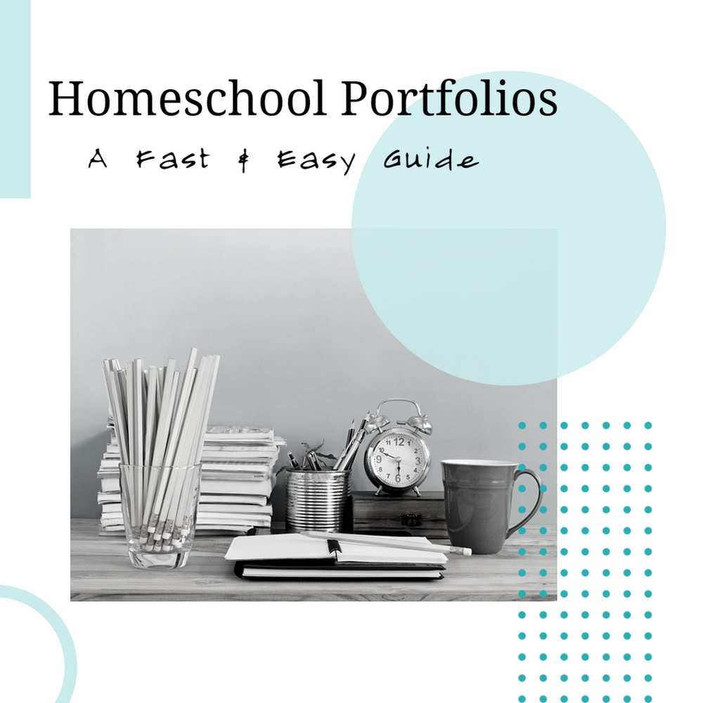 Homeschool Portfolios A Fast & Easy Guide