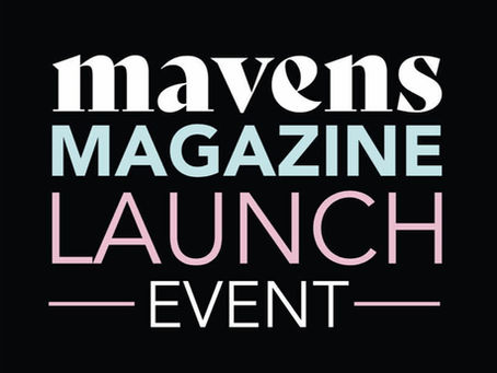 Just Announced: Mavens Inaugural Magazine Launch