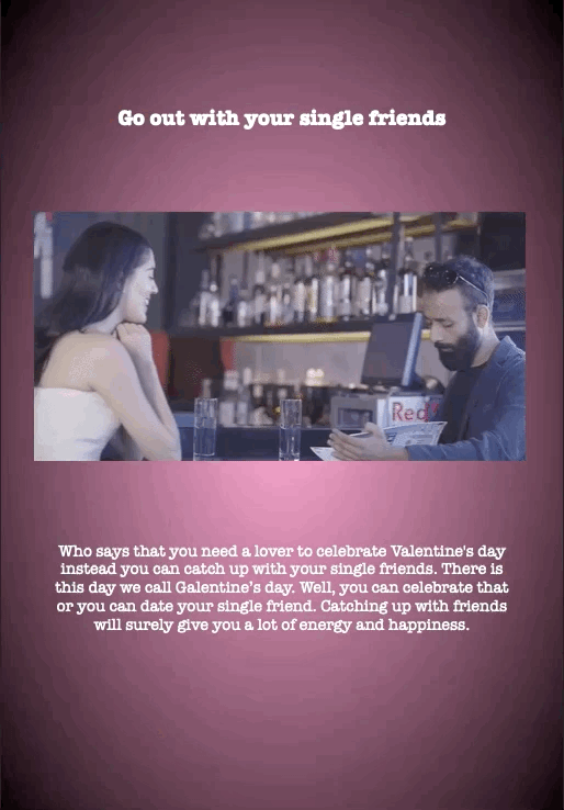 Go out with your single friends
Who says that you need a lover to celebrate Valentine's day instead you can catch up with your single friends. There is this day we call Galentine’s day. Well, you can celebrate that or you can date your single friend. Catching up with friends will surely give you a lot of energy and happiness.