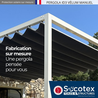 Fabrication sur mesure la pergola ID3 vélum pensée pour vous