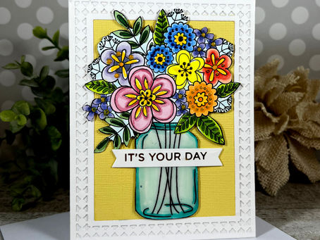It’s Your Day with a Vase Full of Flowers