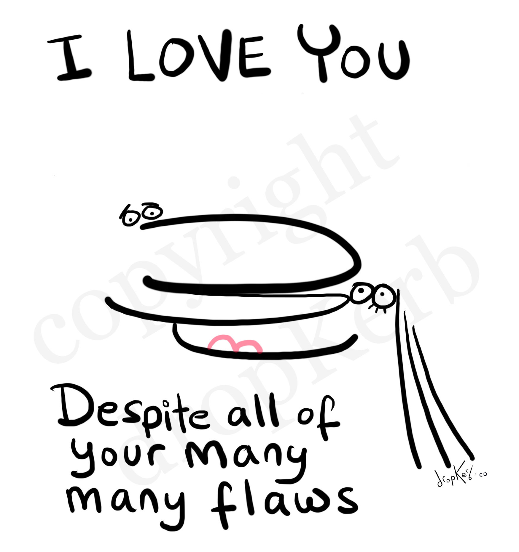 "I Love you despite..."