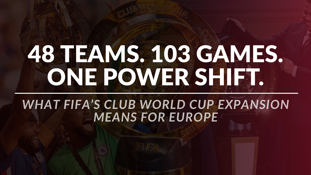 Fifa Cwc 2029 What FIFA’s 48-Team Club World Cup Expansion Means for Europe
