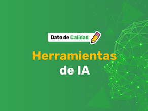 Dato de Calidad: Herramientas de IA para aplicar en nuestras clases