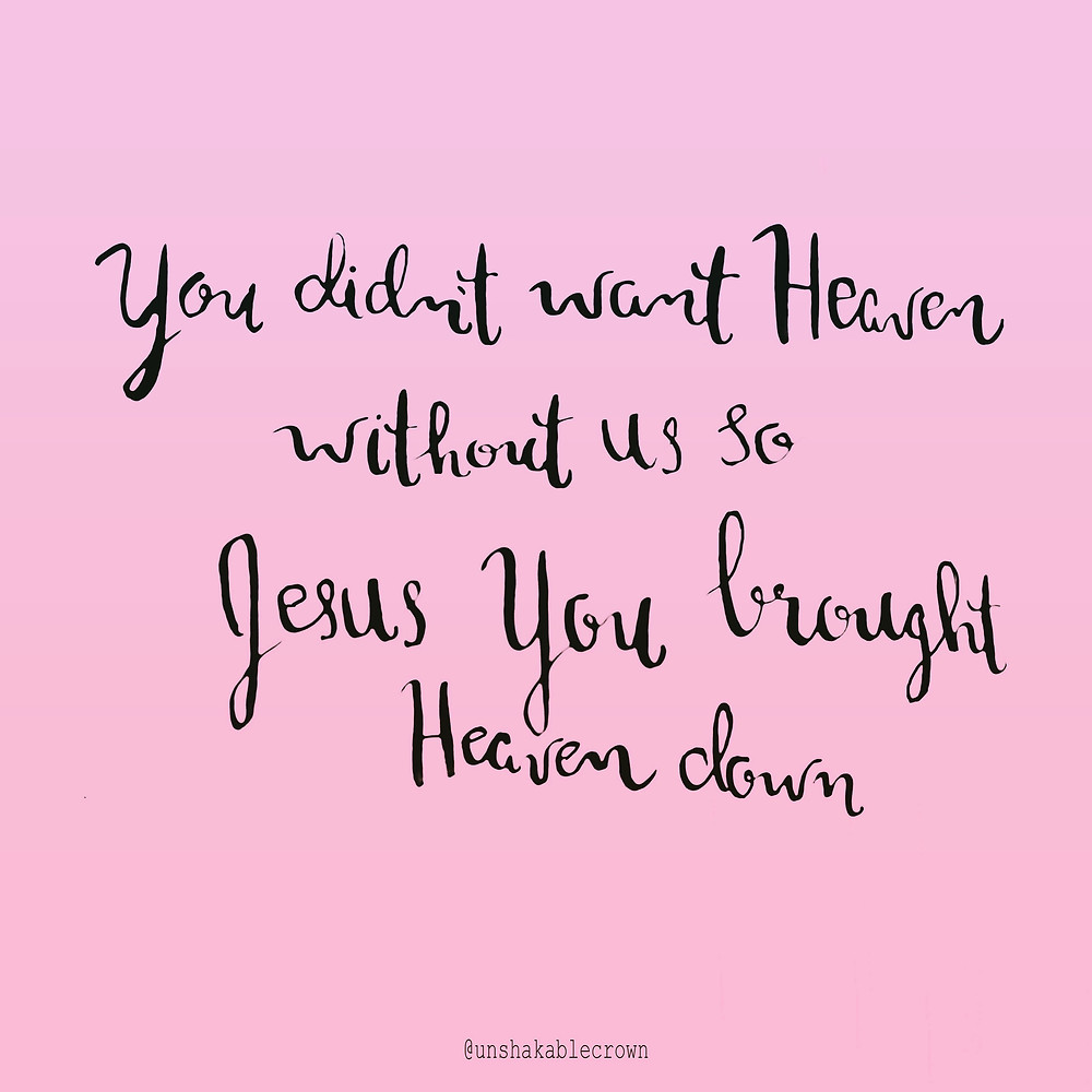 You didn't want heaven without us
