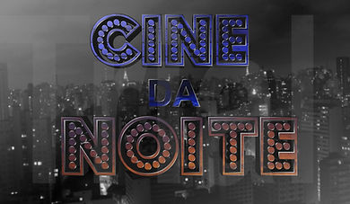 CINE DA NOITE.jpg