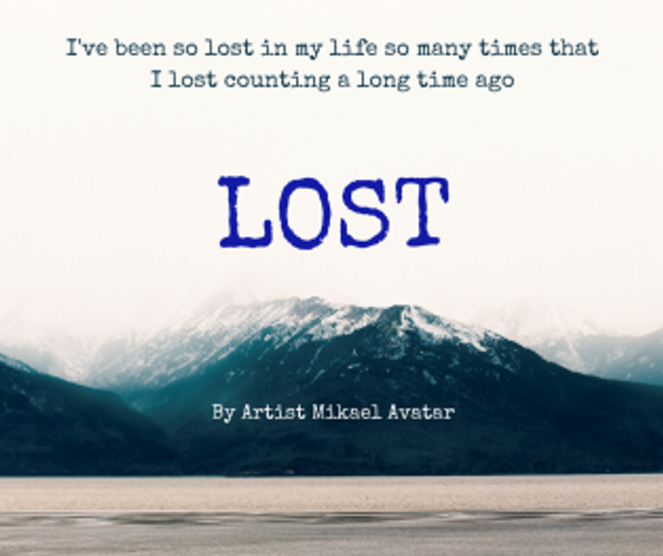 I've been so lost in my life so many times that I lost counting a long time ago