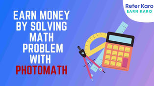Earn Money By Solving Math Problem With Photomath