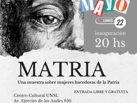 El lunes 22 se inagura la muestra MATRIA