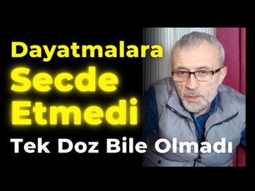 Dayatmalara Secde Etmedi Tek Doz Bile Olmadı | Şinasi Güneş