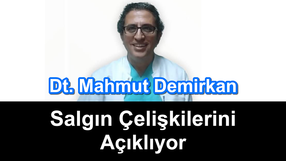 Dt. Mahmut Demirkan Salgın Çelişkilerini Açıklıyor