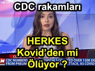 HERKES Kovid'den mi ÖLÜYOR? [ CDC Rakamları Tersini Söylüyor ]