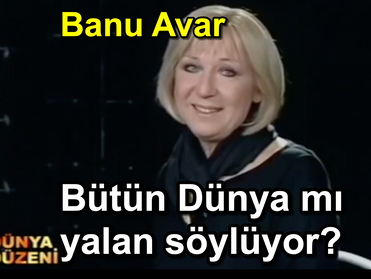 Bütün Dünya mı YALAN SÖYLÜYOR? | Banu Avar