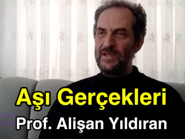 AŞI GERÇEKLERİ - Prof. Alişan Yıldıran