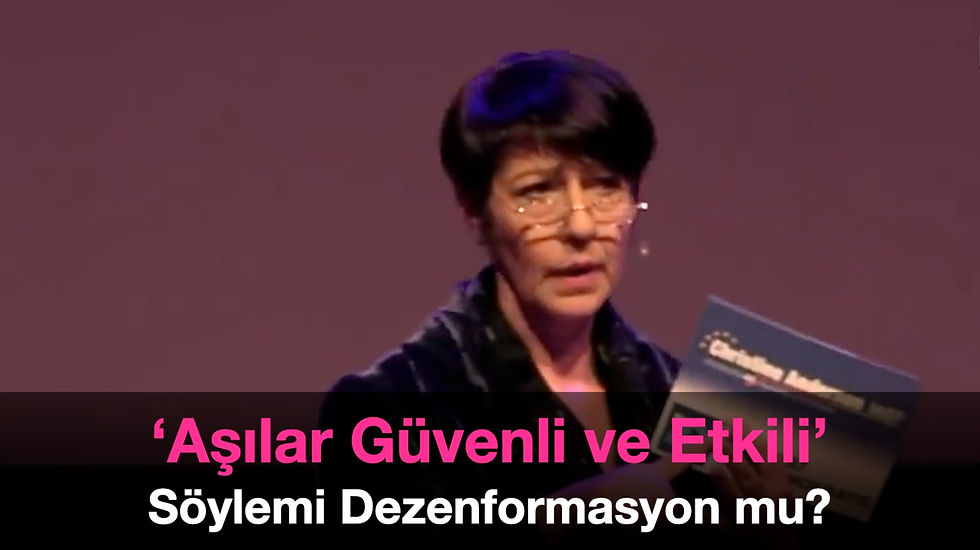 ‘Aşılar Güvenli ve Etkili’ Söylemi Dezenformasyon mu?