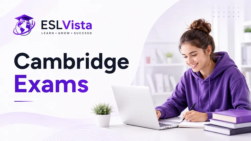ESLVista Cambridge English course for Starters, Movers, Flyers, KET, PET, and FCE exam preparation.