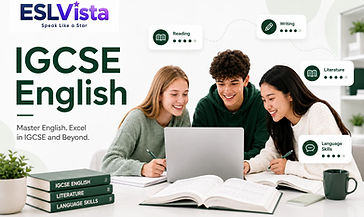 IGCSE English course exam preparation, reading, writing, and academic English support at ESLVista.