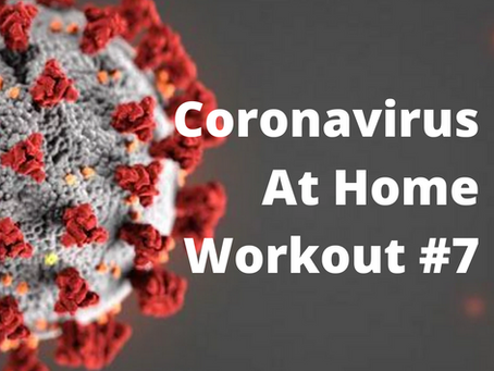 Coronavirus Workout #7