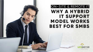 On-site & Remote IT: Why a Hybrid IT Support Model Works Best for Small and Medium-sized Businesses