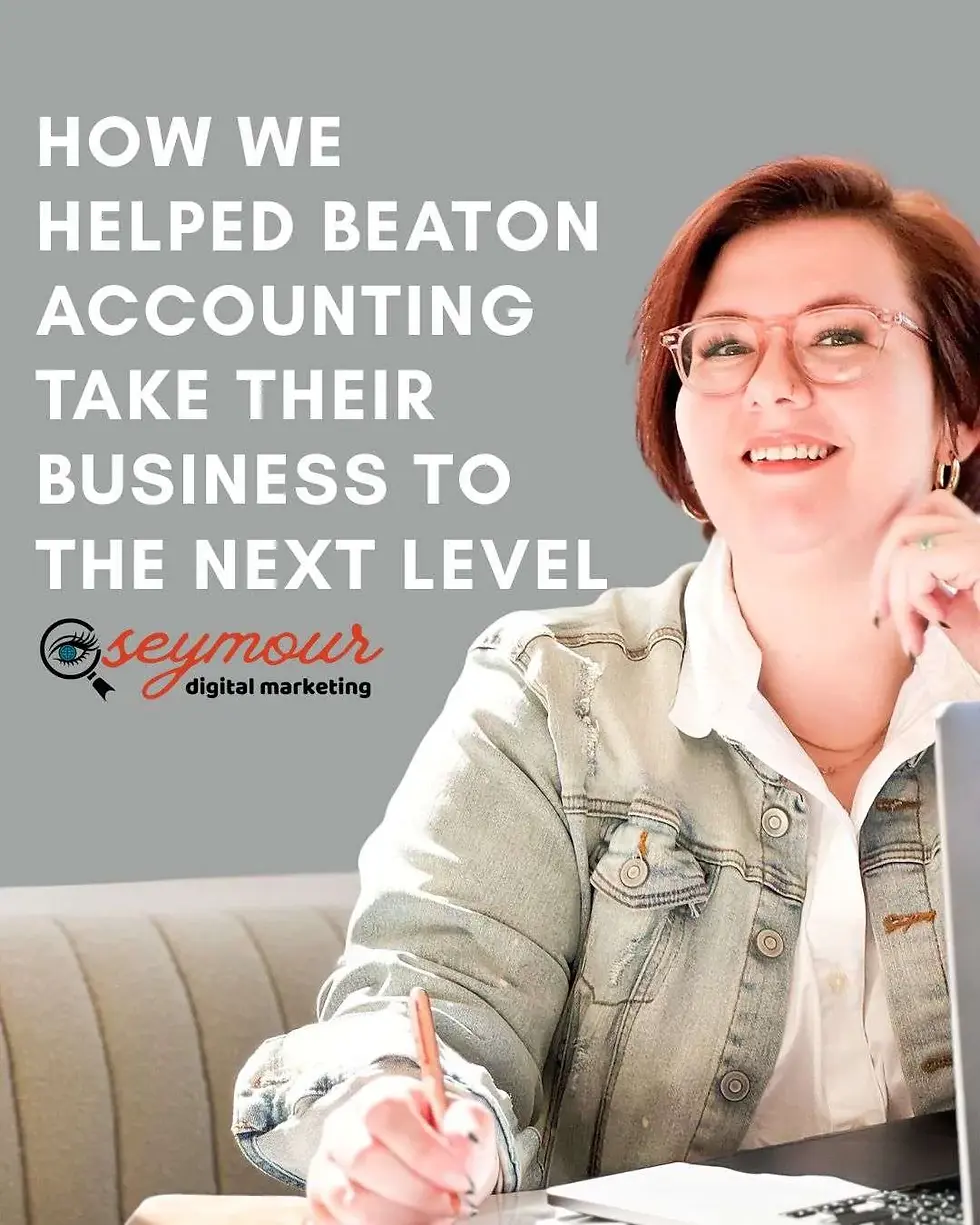 How Seymour Digital Marketing Helped Beaton Accounting Strengthen Their Digital Presence