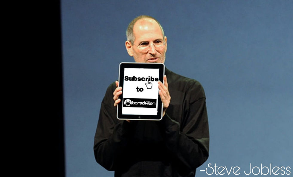 Steve Jobs unveiling ipad with subscribe to boredAlien written on it.