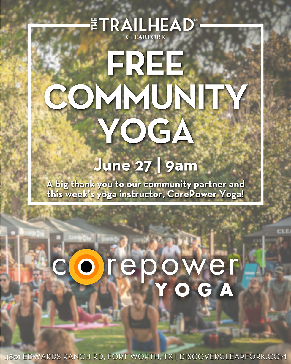 Free Community Yoga - Clearfork Fort Worth Texas