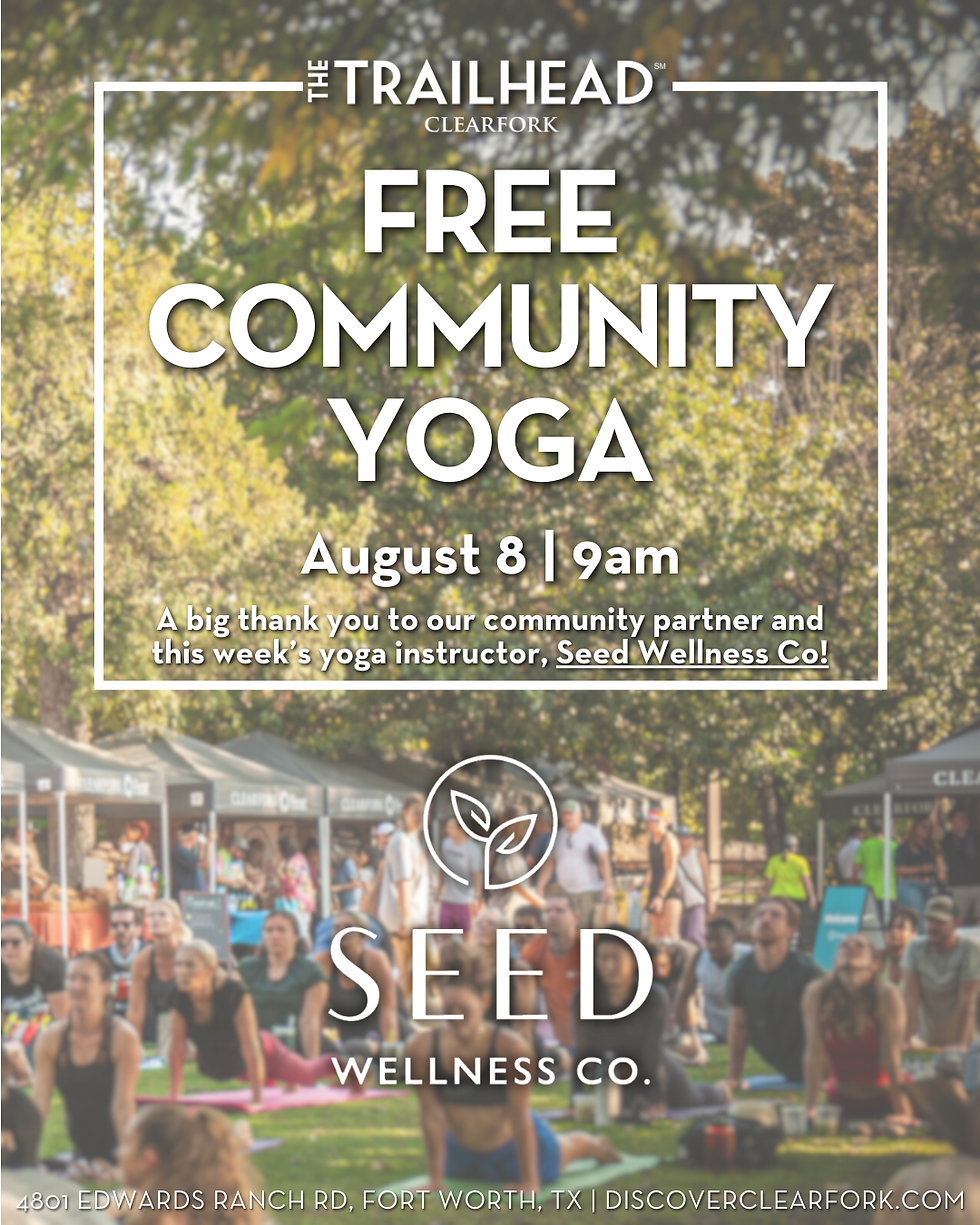 Free Community Yoga - Clearfork Fort Worth Texas